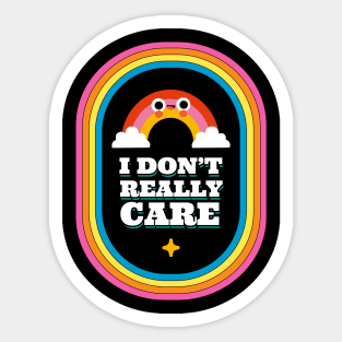 Handrawn cartoon rainbow sarcastic quote I Don't Really Care Sticker